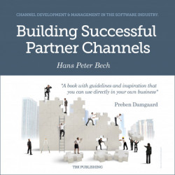 Building Successful Partner Channels: Channel Development & Management in the Software Industry