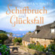 Schiffbruch und Glücksfall - Ein Bretagne-Hörbuch