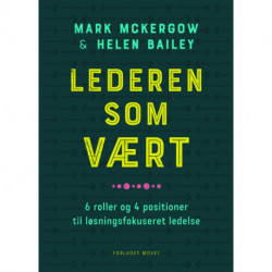 Lederen som vært  – 6 roller og 4 positioner til løsningsfokuseret ledelse