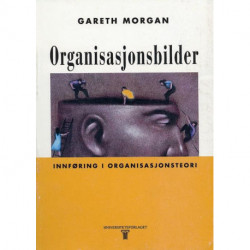 Organisasjonsbilder : innføring i organisasjonsteori  (2.utg.): innføring i organisasjonsteori