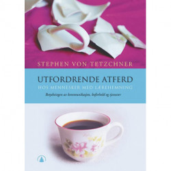Utfordrende atferd hos mennesker med lærehemning : betydning av kommunikasjon, boforhold og tjenester: betydning av kommunikasjon, boforhold og tjenester