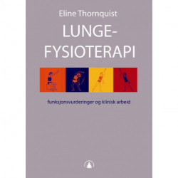 Lungefysioterapi : funksjonsvurderinger og klinisk arbeid: funksjonsvurderinger og klinisk arbeid