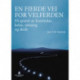 En fjerde vei for velferden : på sporet av framtidas helse, omsorg og skole: på sporet av framtidas helse, omsorg og skole