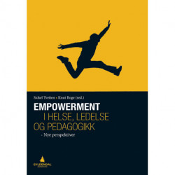 Empowerment i helse, ledelse og pedagogikk : nye perspektiv: nye perspektiv