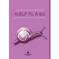 Hjelp til å bo : oppfølging i bolig til personer med rus- og psykisk lidelse: oppfølging i bolig til personer med rus- og psykisk lidelse