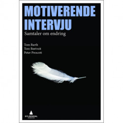 Motiverende intervju : samtaler om endring: samtaler om endring