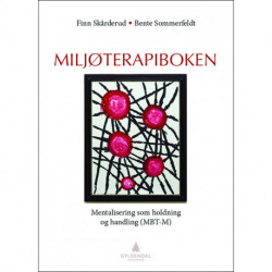 Miljøterapiboken : mentalisering som holdning og handling (MBT-M): mentalisering som holdning og handling (MBT-M)