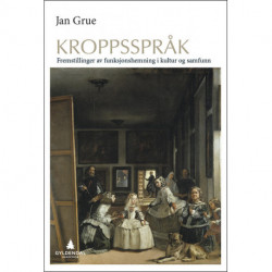 Kroppsspråk : fremstillinger av funksjonshemning i kultur og samfunn: fremstillinger av funksjonshemning i kultur og samfunn