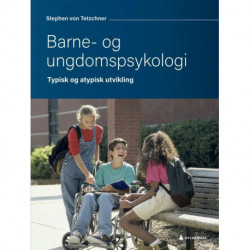Barne- og ungdomspsykologi : typisk og atypisk utvikling: typisk og atypisk utvikling