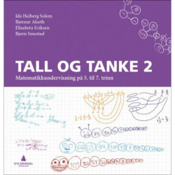 Tall og tanke 2 : matematikkundervisning på 5. til 7. trinn: matematikkundervisning på 5. til 7. trinn