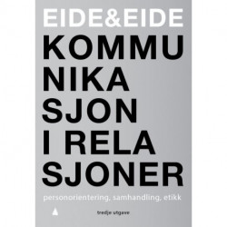 Kommunikasjon i relasjoner : personorientering, samhandling, etikk: personorientering, samhandling, etikk