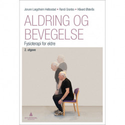Aldring og bevegelse : fysioterapi for eldre  (2.utg.): fysioterapi for eldre