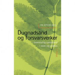 Dugnadsånd og forsvarsverker : tverretatlig samarbeid i teori og praksis