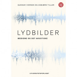 Lydbilder : mediene og det akustiske: mediene og det akustiske