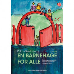 En barnehage for alle : spesialpedagogikk i barnehagelærerutdanningen: spesialpedagogikk i barnehagelærerutdanningen