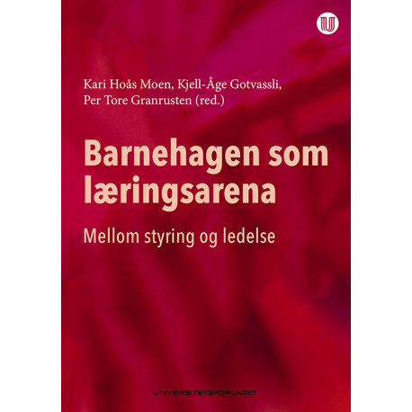 Barnehagen som læringsarena : mellom styring og ledelse: mellom styring og ledelse