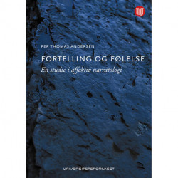 Fortelling og følelse : en studie i affektiv narratologi: en studie i affektiv narratologi