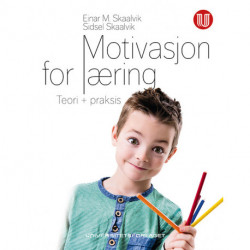 Motivasjon for læring : teori og praksis: teori og praksis