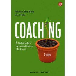 Coaching : å hjelpe ledere og medarbeidere til å lykkes: å hjelpe ledere og medarbeidere til å lykkes