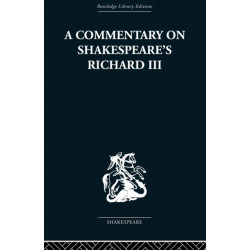 A Commentary on Shakespeare's Richard III
