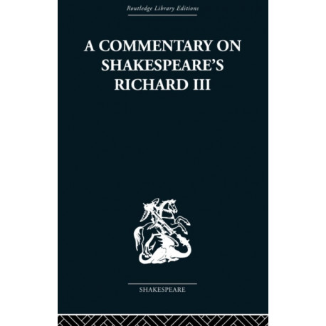 A Commentary on Shakespeare's Richard III