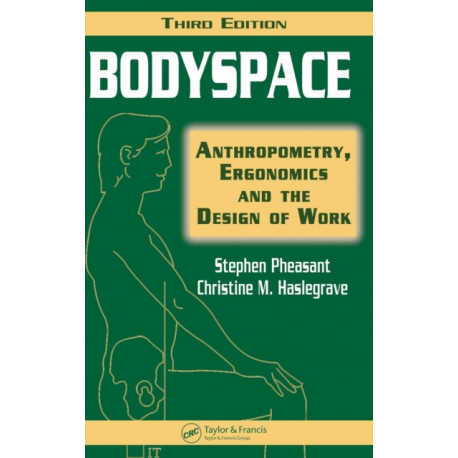 Bodyspace: Anthropometry, Ergonomics and the Design of Work, Third Edition