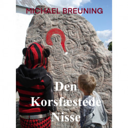 Den Korsfæstede Nisse: En utrolig historie. Danske folkesagn fortalt til nutiden.