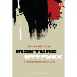 Maktens uttrykk : kulturforståelse som maktanalyse: kulturforståelse som maktanalyse