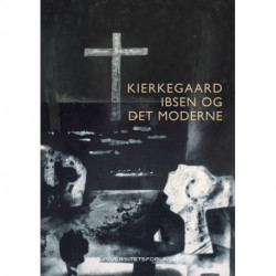 Kierkegaard, Ibsen og det moderne