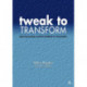 Tweak to Transform: Improving teaching: a practical handbook for school leaders