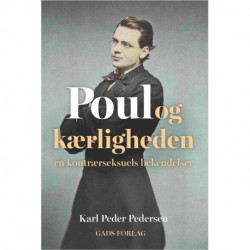 Poul og kærligheden: en kontrærseksuels bekendelser