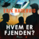 Hvem er fjenden?