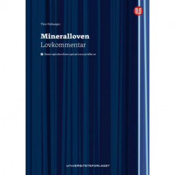 Mineralloven : lov 19. juni 2009 nr. 101 om erverv og utvinning av mineralressurser : lovkommentar: lov 19. juni 2009 nr. 101 om erverv og utvinning av mineralressurser, lovkommentar