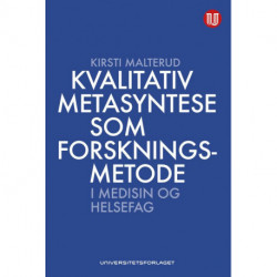 Kvalitativ metasyntese som forskningsmetode i medisin og helsefag