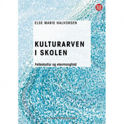Kulturarven i skolen : felleskultur og elevmangfold: felleskultur og elevmangfold