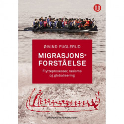 Migrasjonsforståelse : flytteprosesser, rasisme og globalisering