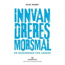 Innvandreres morsmål : en ressursbok for lærere: en ressursbok for lærere