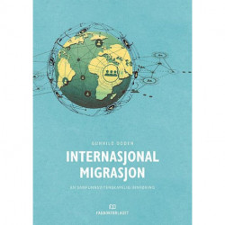 Internasjonal migrasjon : en samfunnsvitenskapelig innføring: en samfunnsvitenskapelig innføring