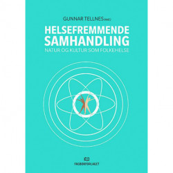 Helsefremmende samhandling : natur og kultur som folkehelse: natur og kultur som folkehelse