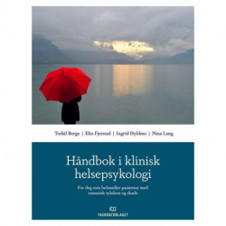Håndbok i klinisk helsepsykologi : for deg som behandler pasienter med somatisk sykdom og skade: for deg som behandler pasienter med somatisk sykdom og skade