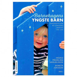 Barnehagens yngste barn : perspektiv på omsorg, læring og lek: perspektiv på omsorg, læring og lek