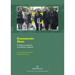 Dramaserien Skam : analytiske perspektiver og didaktiske muligheter: analytiske perspektiver og didaktiske muligheter