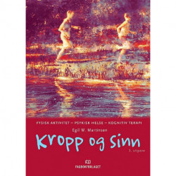 Kropp og sinn : fysisk aktivitet, psykisk helse, kognitiv terapi: fysisk aktivitet, psykisk helse, kognitiv terapi