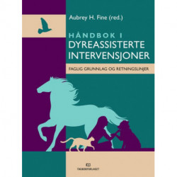 Håndbok i dyreassisterte intervensjoner : faglig grunnlag og retningslinjer: faglig grunnlag og retningslinjer