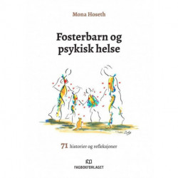 Fosterbarn og psykisk helse : 71 historier og refleksjoner: 71 historier og refleksjoner