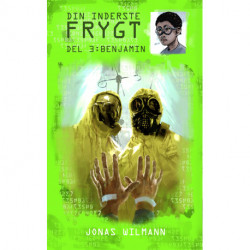 Din inderste frygt del 3: Benjamin