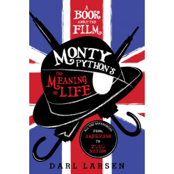 A Book about the Film Monty Python's The Meaning of Life: All the References from Americans to Zulu Nation