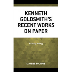 Kenneth Goldsmith's Recent Works on Paper: Exactly Wrong