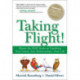 Taking Flight!: Master the DISC Styles to Transform Your Career, Your Relationships...Your Life