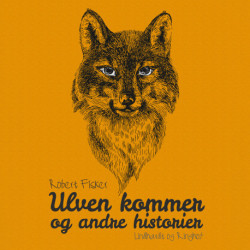 Ulven kommer og andre historier